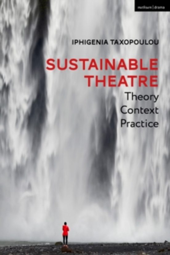 Sustainable Theatre: Theory Context Practice