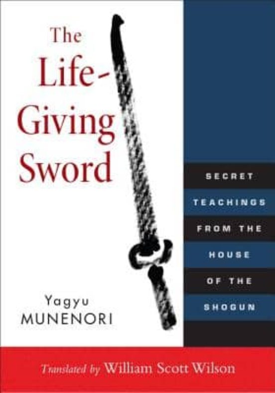 Life-giving Sword: Secret Teachings From The House Of The Shogun