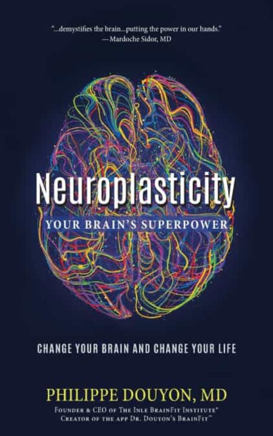 Neuroplasticity: Your Brain S Superpower: Change Your Brain And Change