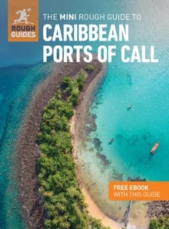 The Mini Rough Guide To Caribbean Ports Of Call
