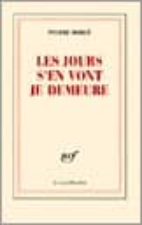 Les Jours S En Vont Je Demeure