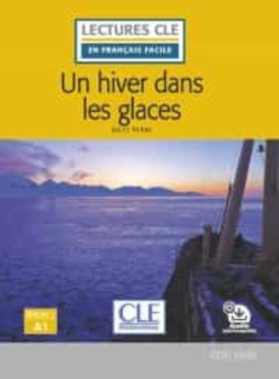 Un Hiver Dans Les Glaces - Niveau 1/a1 - Livre + Audio Téléchargeable