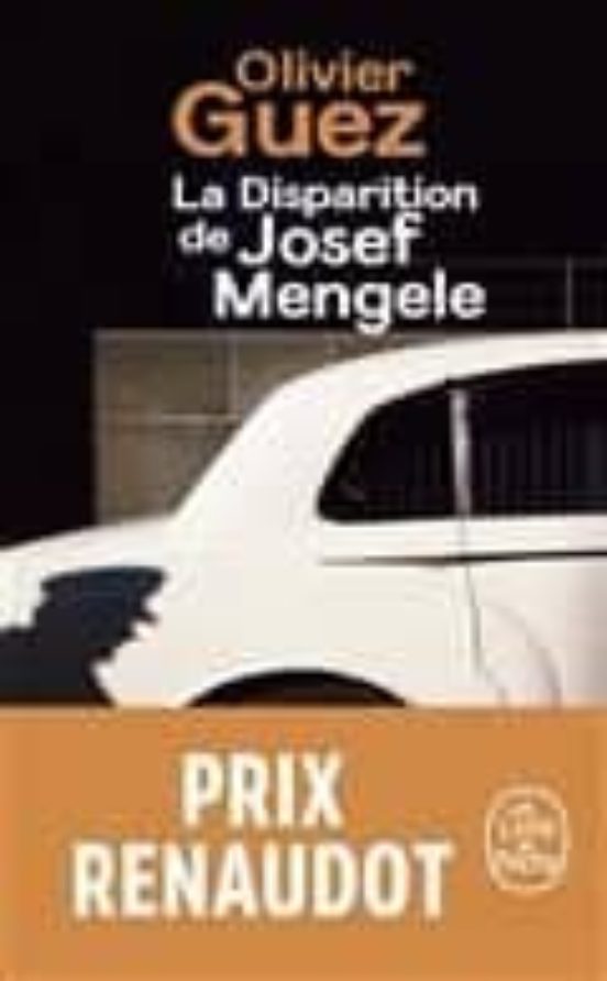 La Disparition De Joseph Menguele Prix Renaudot 2017