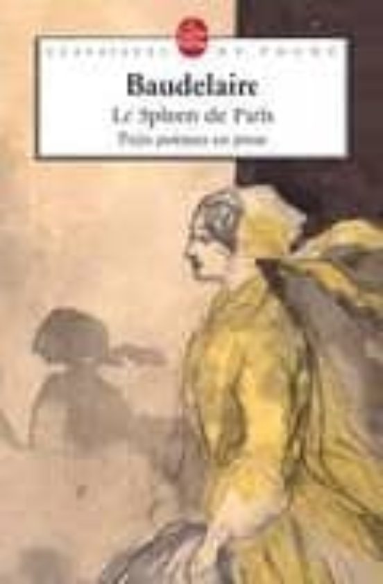 Le Spleen De Paris: Petits Poemes En Prose