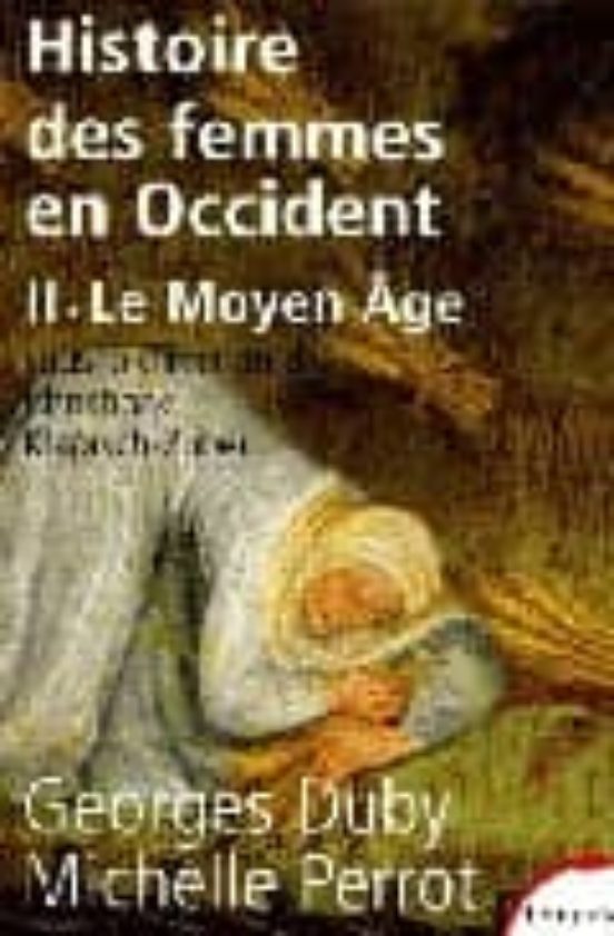 L Histoire Des Femmes En Occident 2: Le Moyen Age