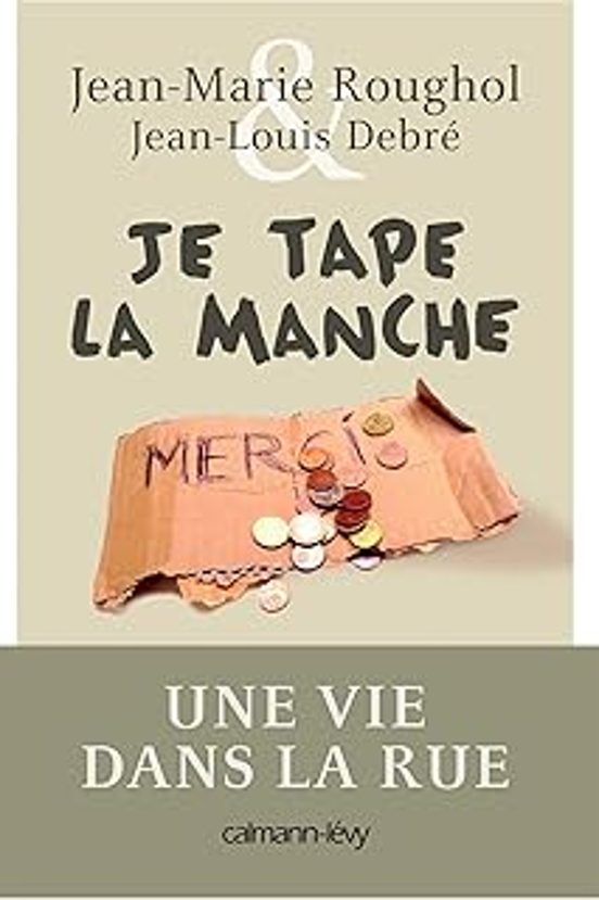 Je Tape la Manche: Une Vie Dans la Rue