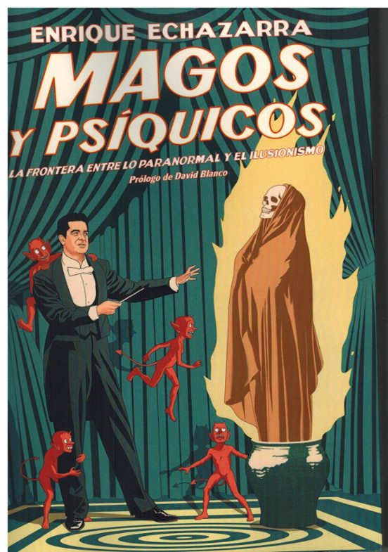 Magos y Psiquicos. La Frontera entre lo Paranormal y el Ilusionismo
