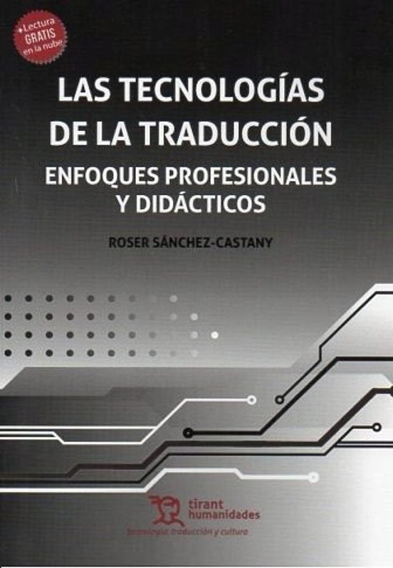 Las Tecnologías De La Traducción: Enfoques Profesionales Y Didácticos