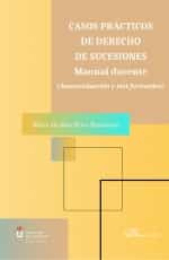 Casos Prácticos De Derecho De Sucesiones. Manual Docente