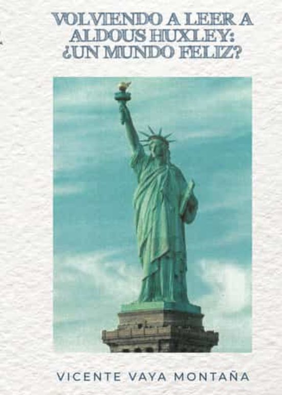 Volviendo A Leer A Aldous Huxley: ¿un Mundo Feliz?