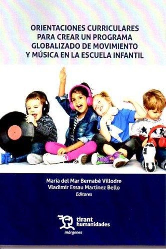 Orientaciones Curriculares Para Crear Un Programa Globalizado De Movimiento Y Música En La Escuela Infantil