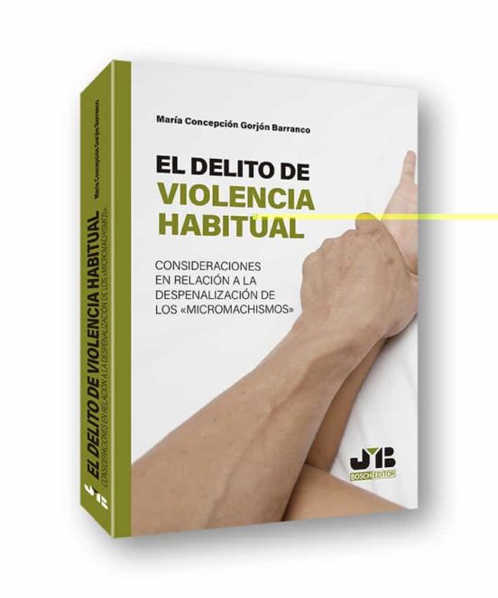 El Delito De Violencia Habitual. Consideraciones En Relación A La Desp