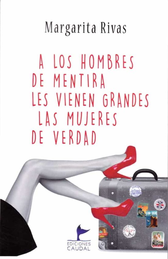 A Los Hombres De Mentira Les Vienen Grandes Las Mujeres De Verdad