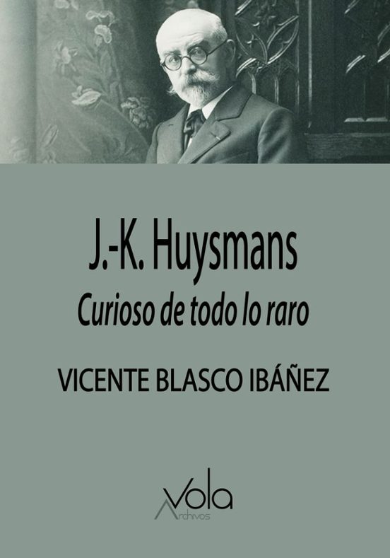 Huysmans: Curioso De Todo Lo Raro