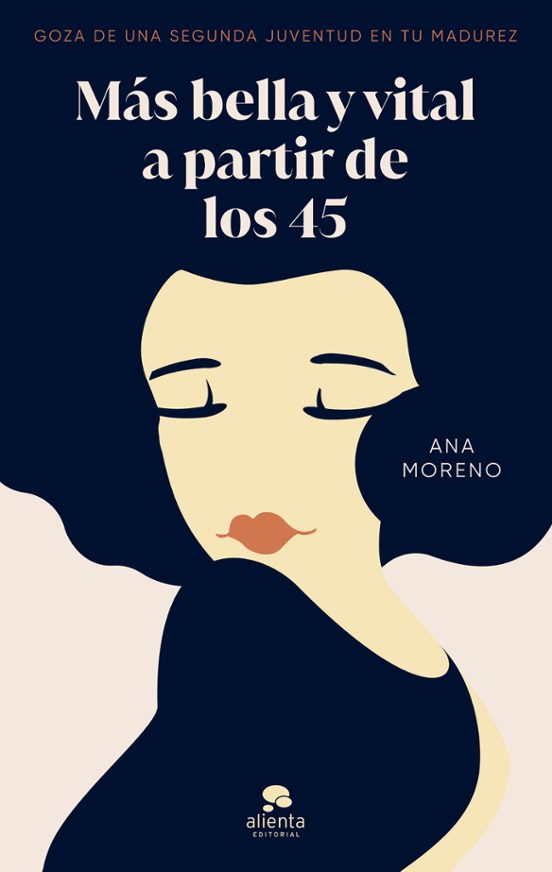 Mas Bella Y Vital A Partir De Los 45: Goza De Una Segunda Juventud En