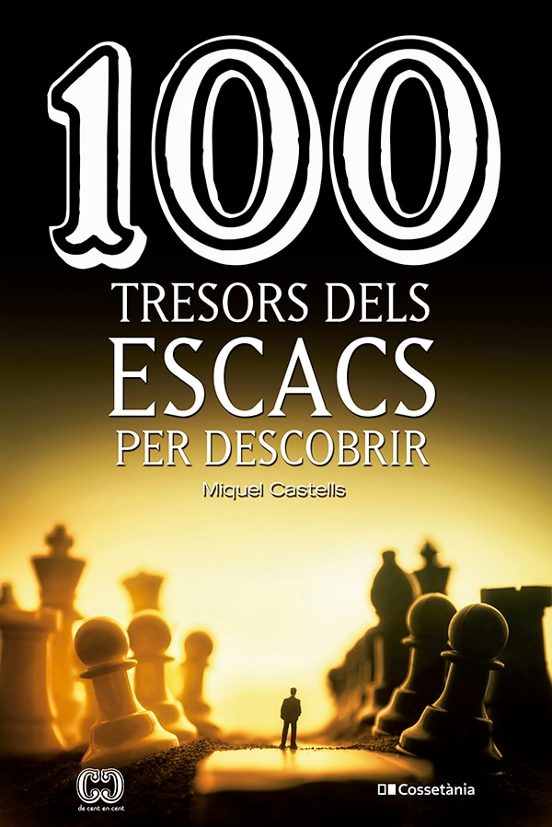 100 Tresors Dels Escacs Per Descobrir