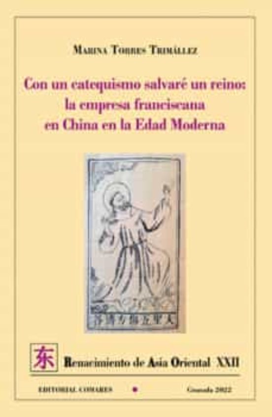 Con un Catequismo Salvare un Reino: La Empresa Franciscana en China en