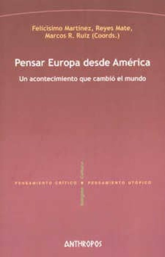 Pensar Europa Desde America: Un Acontecimiento Que Cambio El Mund O