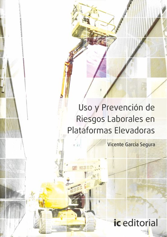 Uso Y Prevención De Riesgos Laborales En Plataformas Elevador