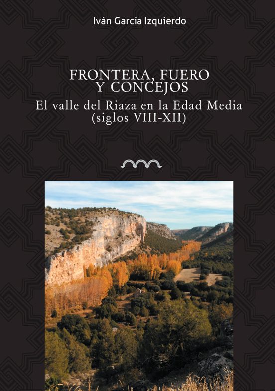 Frontera Fuero Y Concejos. El Valle Del Riaza En La Edad Media