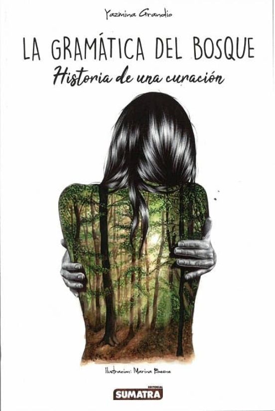 La Gramatica Del Bosque: Historia De Una Curación