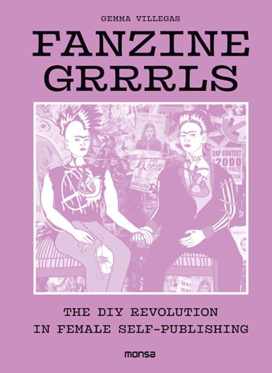 FANZINE GRRRLS. The DIY Revolution In Female Self-publishing