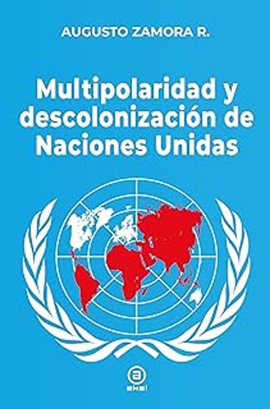 Multipolaridad Y Descolonización De Las Naciones Unidas