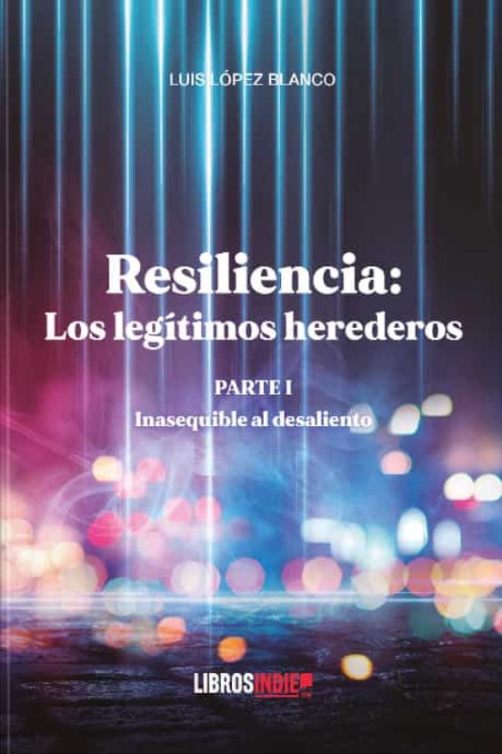 Resilencia: Los Legítimos Herederos