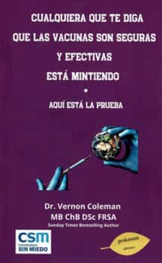 Cualquiera Que Te Diga Que Las Vacunas Son Seguras Y Efectivas Está Mientiendo
