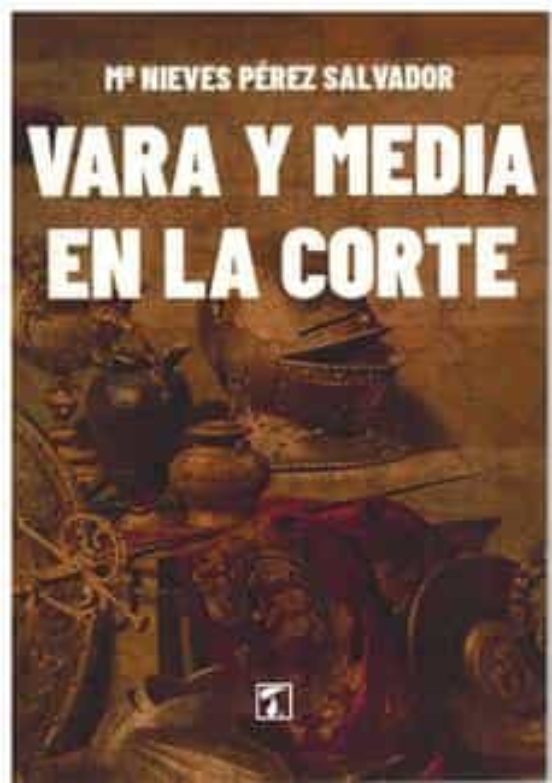 Vara y Media en la Corte