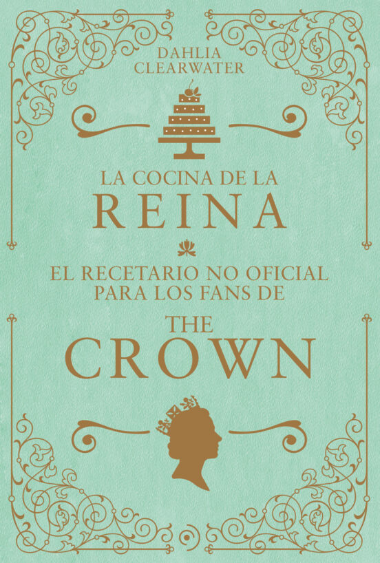 La Cocina De La Reina: El Recetario No Oficial Para Los Fans De The Cr