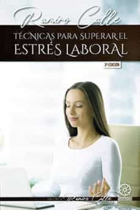 Tecnicas Para Superar El Estres Laboral