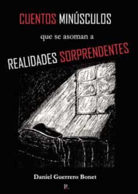 Cuentos Minusculos Que Asoman A Realidades Sorprendentes