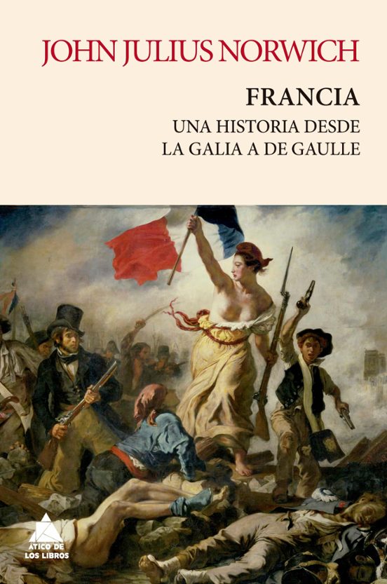 Francia: Una Historia De La Galia A De Gaulle