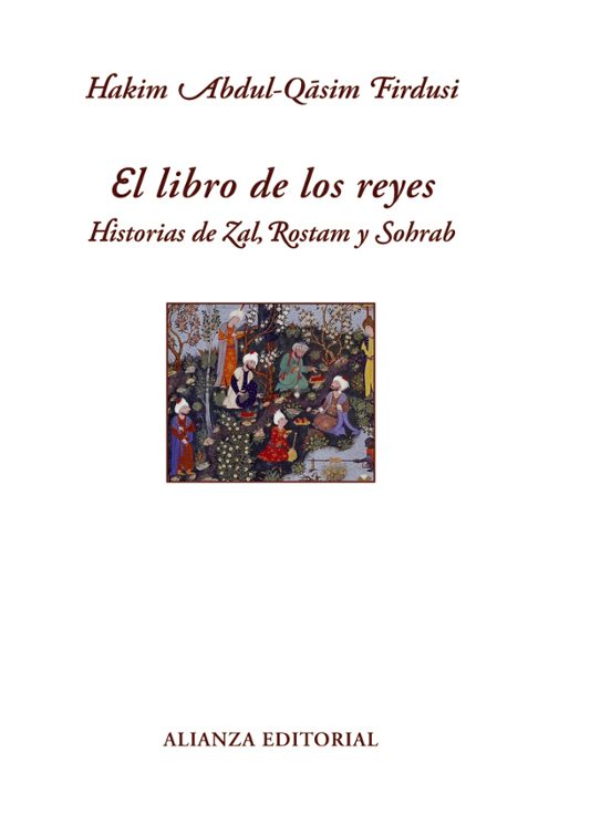 El Libro De Los Reyes: Historias De Zal Rostam Y Sohrab