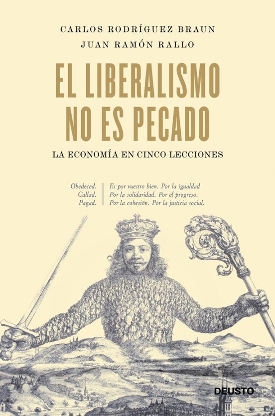 El Liberalismo No Es Pecado: La Economia En Cinco Lecciones