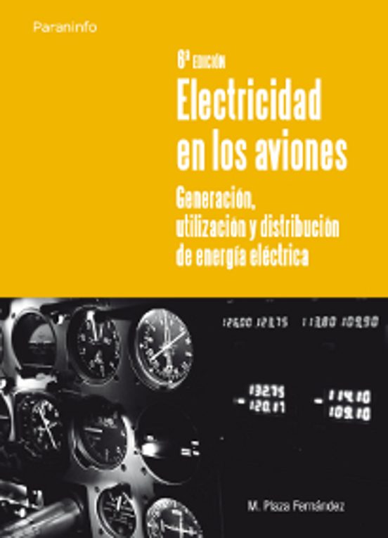 Electricidad En Los Aviones: Generacion Utilizacion Y Distribuci On D