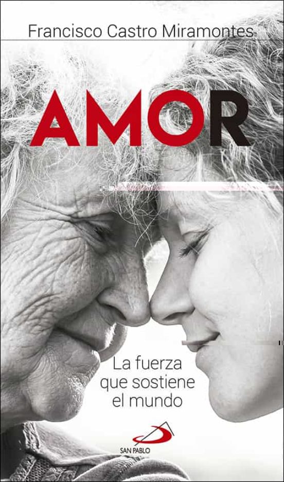 Amor: La Fuerza Que Sostiene El Mundo