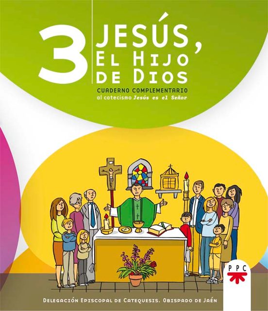 Jesus El Hijo De Dios 3. Cuaderno Complementario Al Catecismo Je Sus E