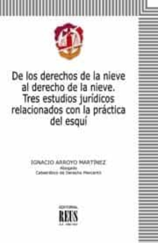 De Los Derechos De La Nieve Al Derecho De La Nieve: Tres Estudios Juri