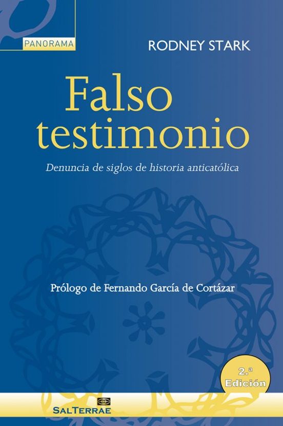 Falso Testimonio: Denuncia de Siglos de Historia Anticatolica