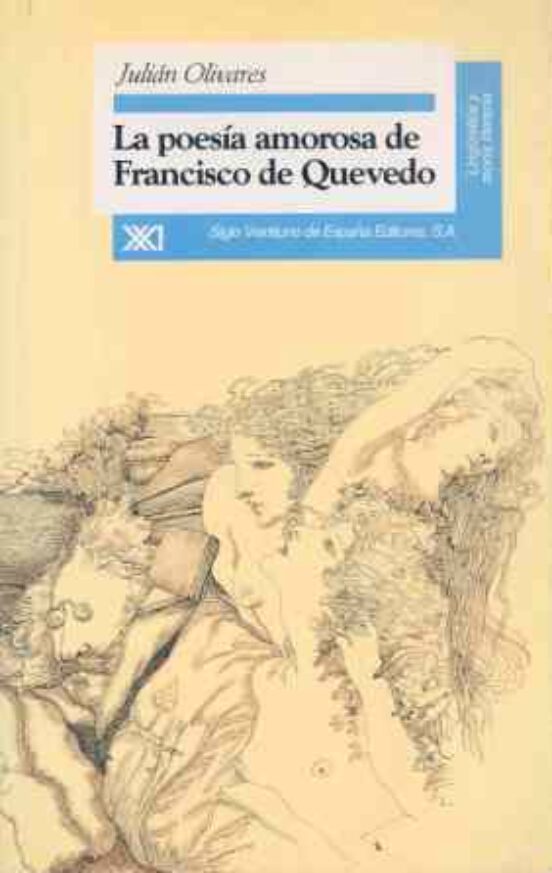 La Poesia Amorosa De Francisco De Quevedo: Estudio Estetico Y Ex Iste
