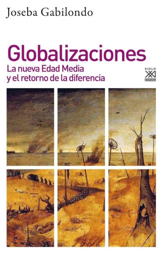 Globalizaciones: La Nueva Edad Media y el Retorno de la Diferencia
