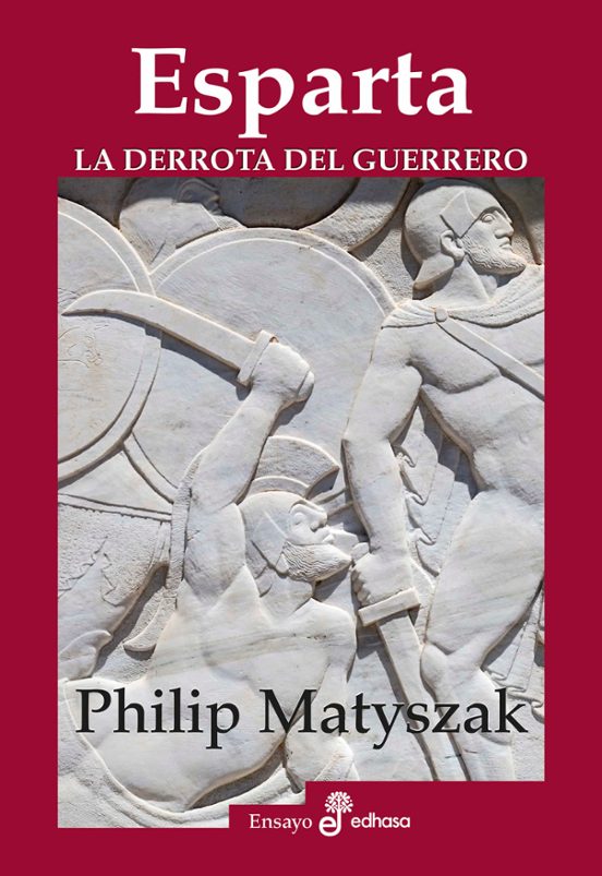 Esparta. La Derrota Del Guerrero
