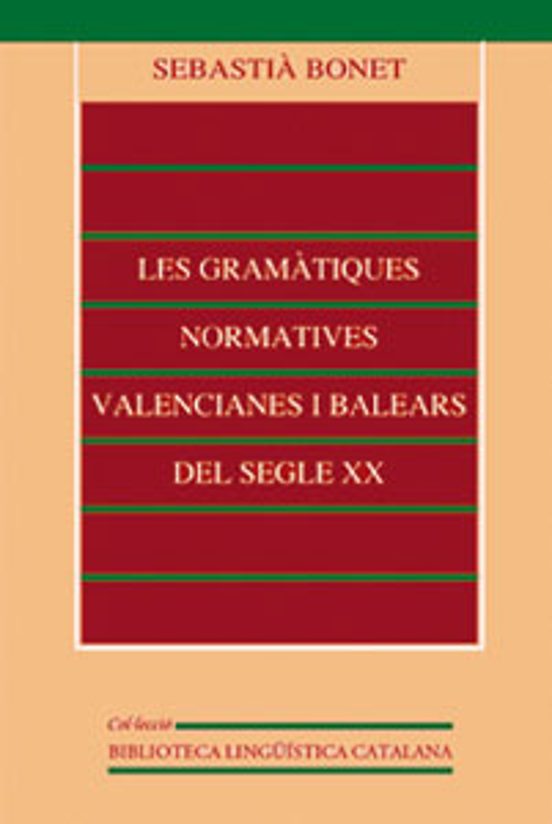 Les Gramàtiques Normatives Valencianes I Balears Del Segle XX