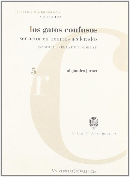 Los Gatos Confusos. Ser Actor En Tiempos Acelerados