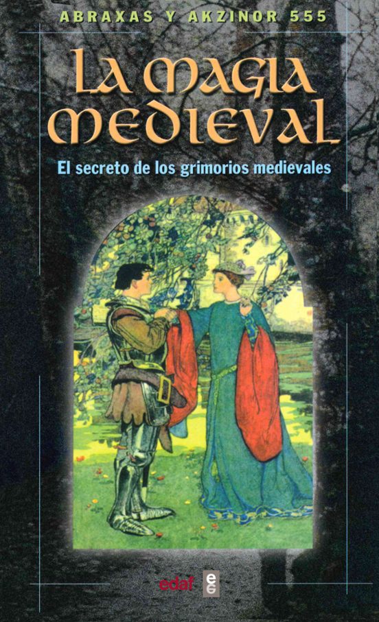 La Magia Medieval: El Secreto De Los Grimorios Medievales
