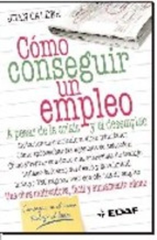 Como Conseguir Un Empleo: A Pesar De La Crisis Y El Desempleo