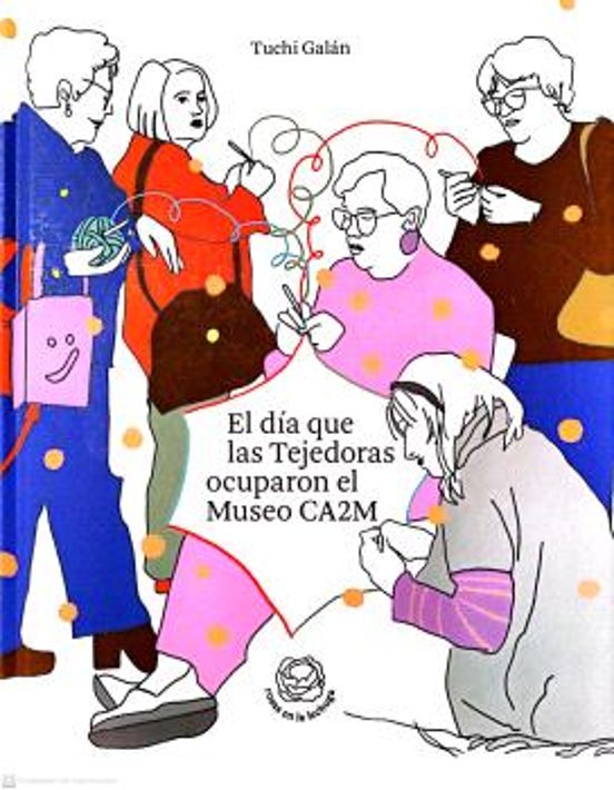 El Día Que Las Tejedoras Ocuparon El Museo CA2M