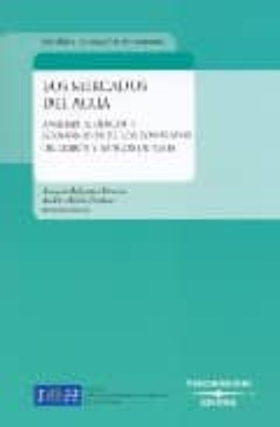 Los Mercados Del Agua: Analisis Juridicos Y Economicos De Los Con Trat